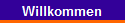 Willkommen